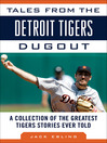 Cover image for Tales from the Detroit Tigers Dugout